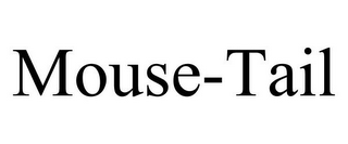 MOUSE-TAIL