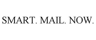 SMART. MAIL. NOW.