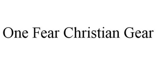 ONE FEAR CHRISTIAN GEAR