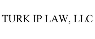 TURK IP LAW, LLC