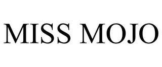 MISS MOJO