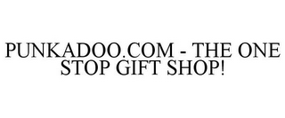 PUNKADOO.COM - THE ONE STOP GIFT SHOP!