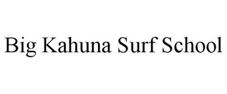 BIG KAHUNA SURF SCHOOL