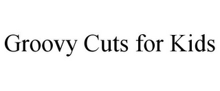 GROOVY CUTS FOR KIDS