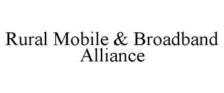 RURAL MOBILE & BROADBAND ALLIANCE