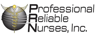 PROFESSIONAL RELIABLE NURSES, INC.