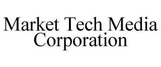 MARKET TECH MEDIA CORPORATION