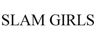 SLAM GIRLS
