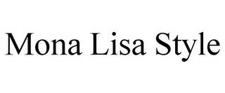 MONA LISA STYLE