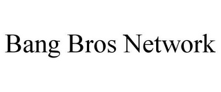 BANG BROS NETWORK