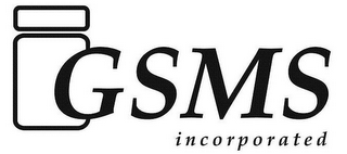 GSMS INCORPORATED