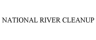 NATIONAL RIVER CLEANUP