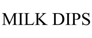 MILK DIPS