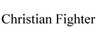 CHRISTIAN FIGHTER