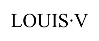 LOUIS·V