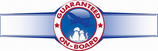 GUARANTEED ON-BOARD