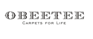 OBEETEE CARPETS FOR LIFE