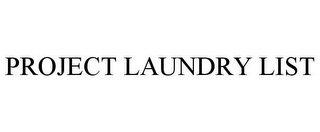 PROJECT LAUNDRY LIST