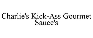 CHARLIE'S KICK-ASS GOURMET SAUCE'S