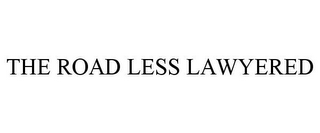 THE ROAD LESS LAWYERED