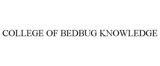 COLLEGE OF BEDBUG KNOWLEDGE