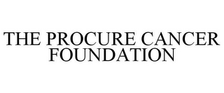 THE PROCURE CANCER FOUNDATION