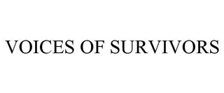 VOICES OF SURVIVORS