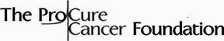 THE PROCURE CANCER FOUNDATION