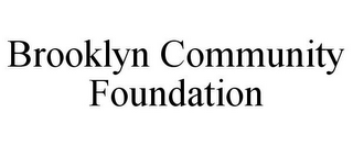 BROOKLYN COMMUNITY FOUNDATION