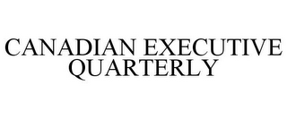 CANADIAN EXECUTIVE QUARTERLY