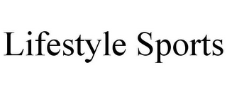 LIFESTYLE SPORTS