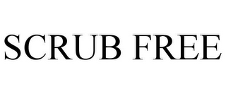 SCRUB FREE