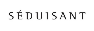 SÉDUISANT