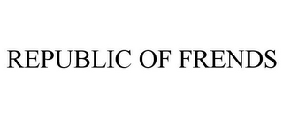 REPUBLIC OF FRENDS