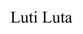 LUTI LUTA