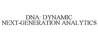 DNA: DYNAMIC NEXT-GENERATION ANALYTICS