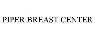 PIPER BREAST CENTER