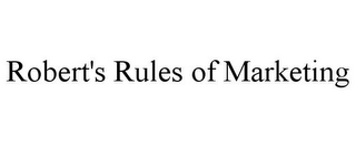 ROBERT'S RULES OF MARKETING