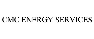 CMC ENERGY SERVICES