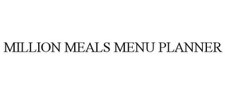 MILLION MEALS MENU PLANNER