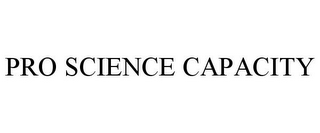 PRO SCIENCE CAPACITY