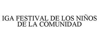 IGA FESTIVAL DE LOS NIÑOS DE LA COMUNIDAD