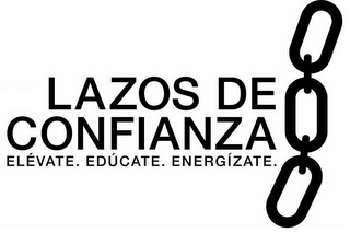 LAZOS DE CONFIANZA ELÉVATE. EDÚCATE. ENERGÍZATE.