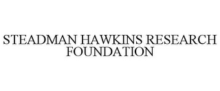 STEADMAN HAWKINS RESEARCH FOUNDATION