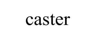 CASTER