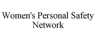 WOMEN'S PERSONAL SAFETY NETWORK