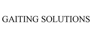 GAITING SOLUTIONS