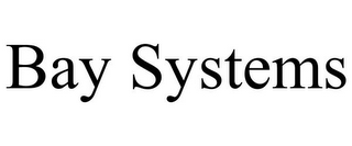 BAY SYSTEMS