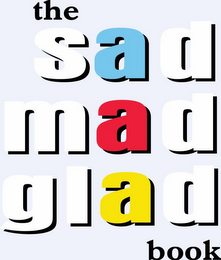 THE SAD MAD GLAD BOOK