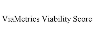 VIAMETRICS VIABILITY SCORE